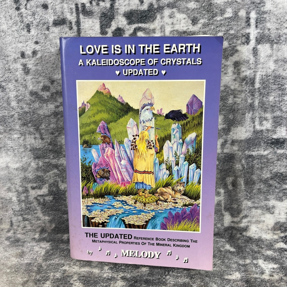 Love Is In The Earth Melody Updated Crystal Healing Metaphysical Book